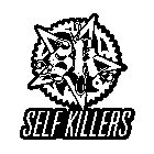 SK SELF KILLERS