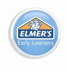 ELMER'S EARLY LEARNERS