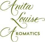 ANITA LOUISE AROMATICS