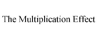 THE MULTIPLICATION EFFECT