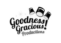 GOODNESS GRACIOUS! PRODUCTIONS
