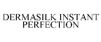 DERMASILK INSTANT PERFECTION