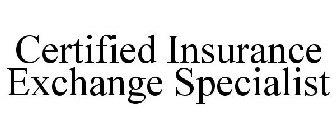 CERTIFIED INSURANCE EXCHANGE SPECIALIST