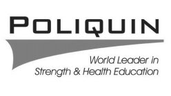 POLIQUIN WORLD LEADER IN STRENGTH & HEALTH EDUCATION
