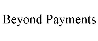 BEYOND PAYMENTS