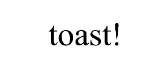 TOAST!