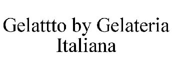 GELATTTO BY GELATERIA ITALIANA