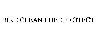 BIKE.CLEAN.LUBE.PROTECT