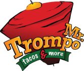 MR. TROMPO TACOS & MORE