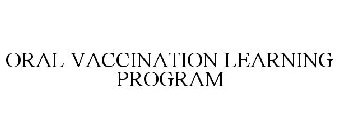 ORAL VACCINATION LEARNING PROGRAM