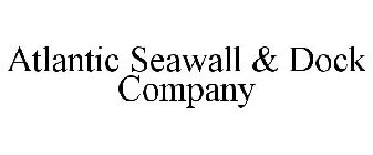 ATLANTIC SEAWALL & DOCK COMPANY