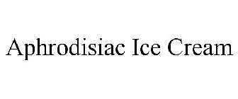 APHRODISIAC ICE CREAM