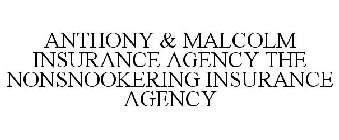 ANTHONY & MALCOLM INSURANCE AGENCY INC. THE NON-SNOOKERING INSURANCE AGENCY