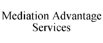 MEDIATION ADVANTAGE SERVICES