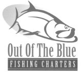 OUT OF THE BLUE FISHING CHARTERS
