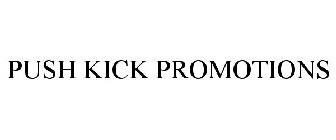 PUSH KICK PROMOTIONS