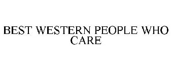 BEST WESTERN PEOPLE WHO CARE
