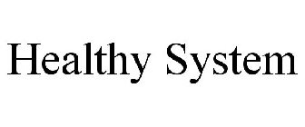 HEALTHY SYSTEM