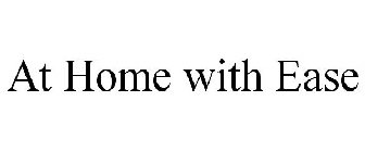 AT HOME WITH EASE