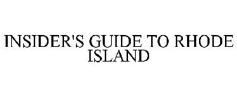 INSIDER'S GUIDE TO RHODE ISLAND