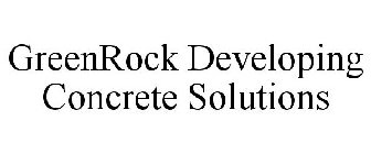 GREENROCK DEVELOPING CONCRETE SOLUTIONS