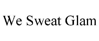 WE SWEAT GLAM