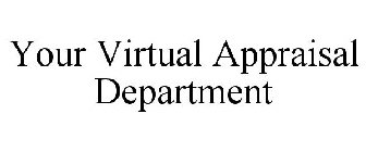 YOUR VIRTUAL APPRAISAL DEPARTMENT