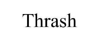 THRASH