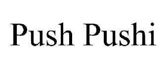 PUSH PUSHI