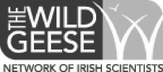 THE WILD GEESE NETWORK OF IRISH SCIENTISTS