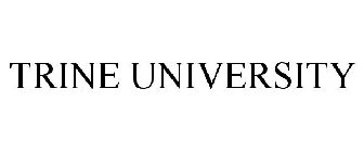 TRINE UNIVERSITY