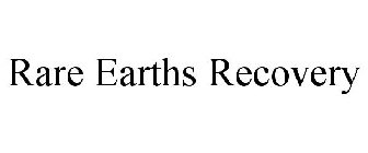 RARE EARTHS RECOVERY