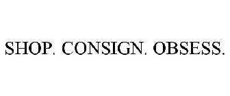 SHOP. CONSIGN. OBSESS.