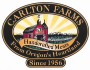CARLTON FARMS HANDCRAFTED MEATS FROM OREGON'S HEARTLAND SINCE 1956