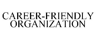 CAREER-FRIENDLY ORGANIZATION