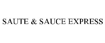 SAUTE & SAUCE EXPRESS