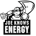 JOE KNOWS ENERGY