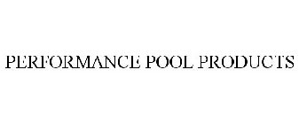 PERFORMANCE POOL PRODUCTS