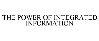 THE POWER OF INTEGRATED INFORMATION