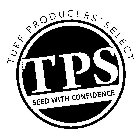 TURF PRODUCERS' SELECT TPS SEED WITH CONFIDENCE