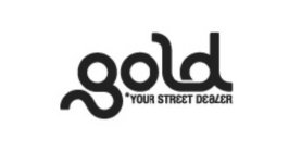 GOLD YOUR STREET DEALER
