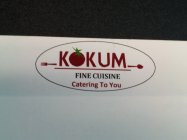KOKUM FINE CUISINE CATERING TO YOU