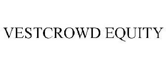 VESTCROWD EQUITY