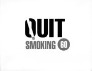 QUIT SMOKING 60