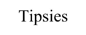 TIPSIES