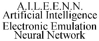 A.I.L.E.E.N.N. ARTIFICIAL INTELLIGENCE ELECTRONIC EMULATION NEURAL NETWORK