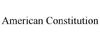 AMERICAN CONSTITUTION