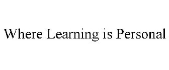 WHERE LEARNING IS PERSONAL