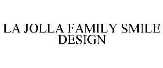 LA JOLLA FAMILY SMILE DESIGN