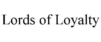 LORDS OF LOYALTY